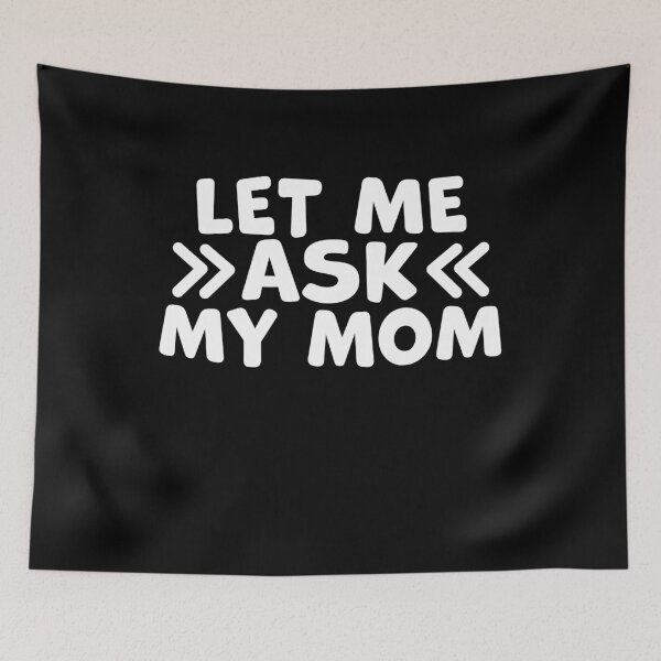 Item preview, Let Me Ask My Mom – Funny Mothers Day Gift designed and sold by gunaone-design.