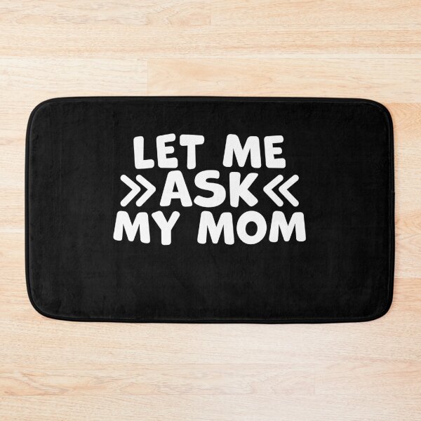 Item preview, Let Me Ask My Mom – Funny Mothers Day Gift designed and sold by gunaone-design.