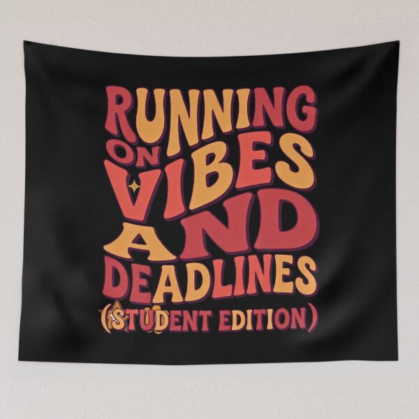 Item preview, Running on Vibes and Deadlines Student Life designed and sold by VoniBlue.