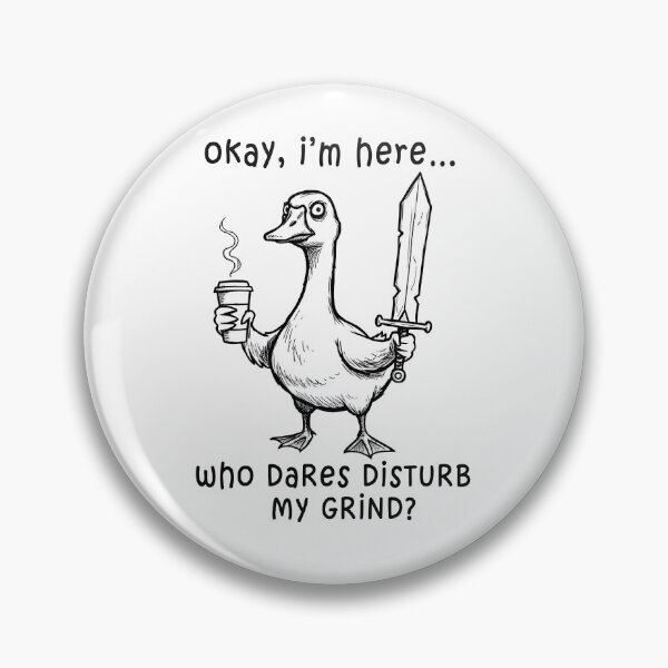 Item preview, Okay, I’m Here… Who Dares Disturb My Grind? designed and sold by Senkov.