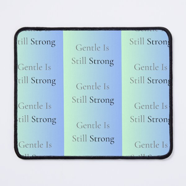 Item preview, Gentle Is Still Strong Quote Design green into blue designed and sold by PureMuse.