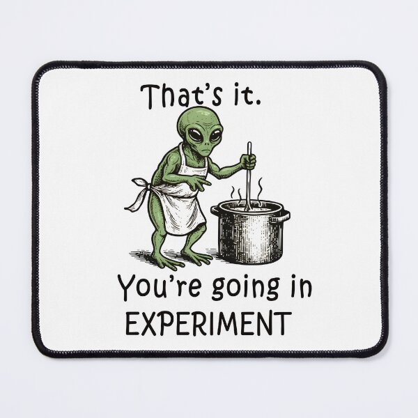 Item preview, That’s It You’re Going in Experiment – Alien Cooking Experiment designed and sold by Senkov.