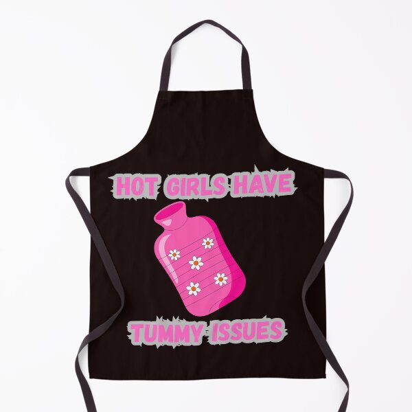 Item preview, Hot Girls Have Tummy Issues designed and sold by MA project.