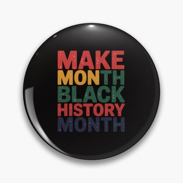 Item preview, Make Every Month Black History Month designed and sold by ForestMmost.