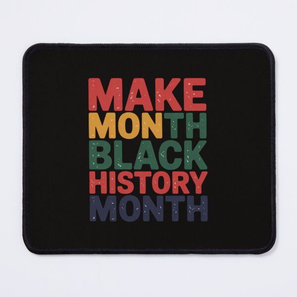 Item preview, Make Every Month Black History Month designed and sold by ForestMmost.