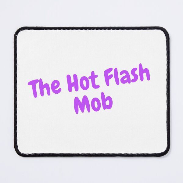 Item preview, The Hot Flash Mob designed and sold by HotFlashMob.