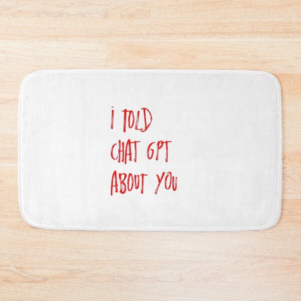 Item preview, i told chat gpt about you designed and sold by ixam-mg.