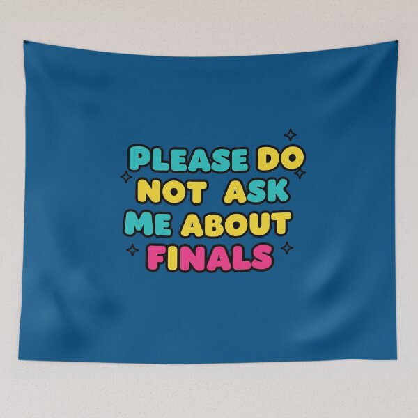 Item preview, Finals Week Chaos Quote Please Do Not Ask Me About Finals designed and sold by VoniBlue.