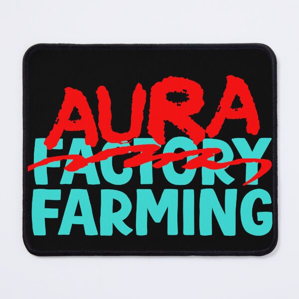 Item preview, AURA FARMING > Factory Farming designed and sold by veganskillvamps.