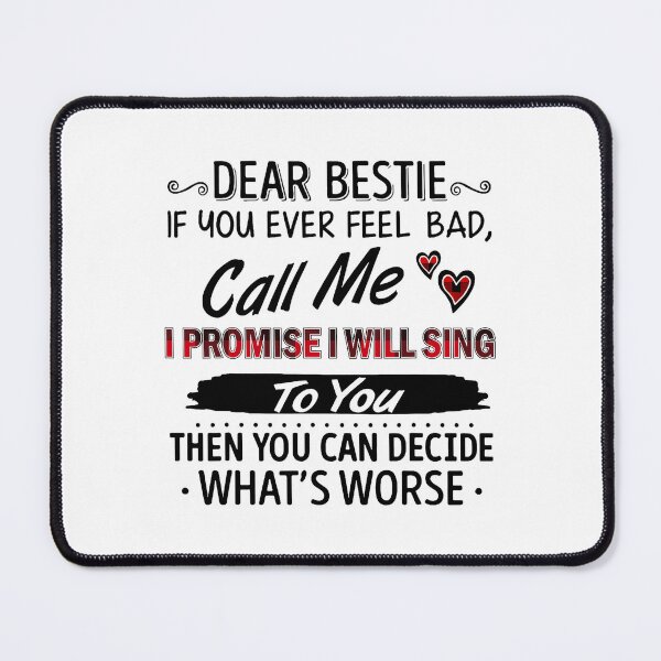Item preview, Dear Bestie If You Ever Feel Bad Call Me I Promise I Will Saying designed and sold by jakaun.