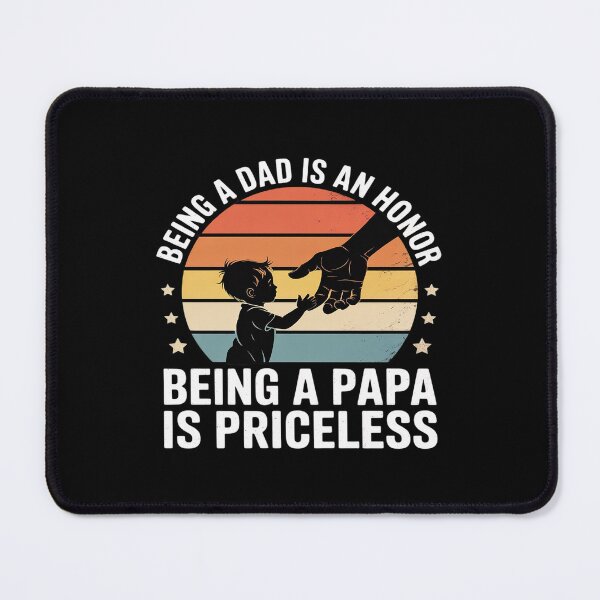 Item preview, Being A Dad Is An Honor Being A Papa Is Priceless - Papa designed and sold by skanderio.