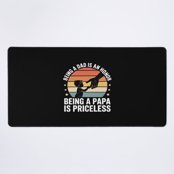 Item preview, Being A Dad Is An Honor Being A Papa Is Priceless - Papa designed and sold by skanderio.