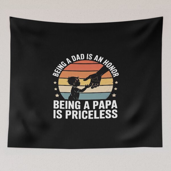 Item preview, Being A Dad Is An Honor Being A Papa Is Priceless - Papa designed and sold by skanderio.