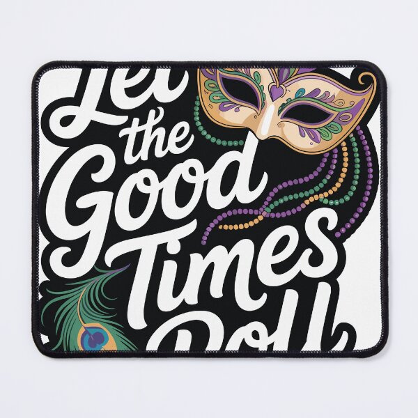 Item preview, Let The Good Times Roll designed and sold by Creative League Ignite.