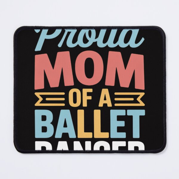 Item preview, Ballet Mom Dance Mommy Best Women's Day Gift Proud designed and sold by sonlylya.