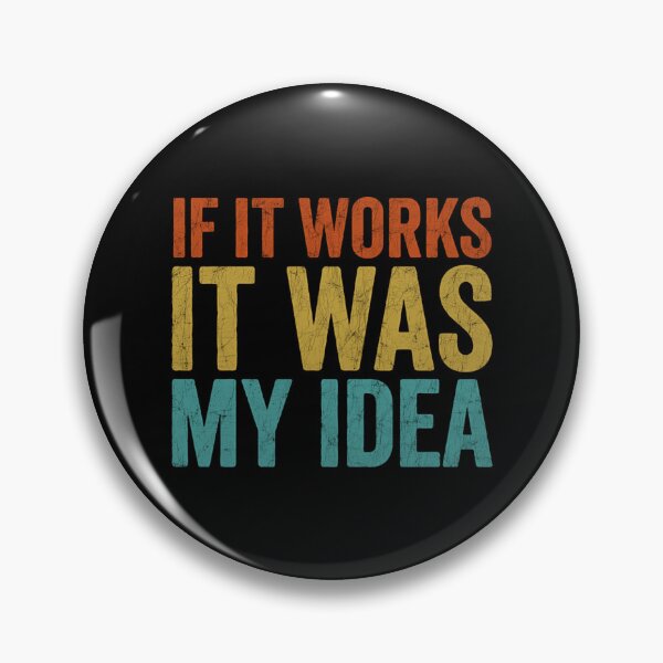 Item preview, If It Works It Was My Idea - Funny Boss & Manager Sarcasm designed and sold by Mason-Pride.