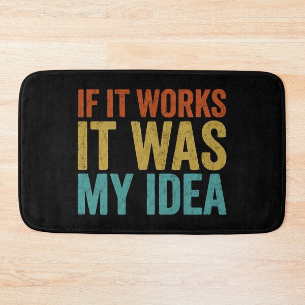 Item preview, If It Works It Was My Idea - Funny Boss & Manager Sarcasm designed and sold by Mason-Pride.