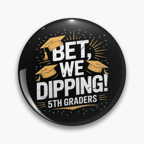 Item preview, Bet We Dipping Funny 5th Grade Graduation designed and sold by imsamaharem.