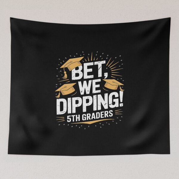 Item preview, Bet We Dipping Funny 5th Grade Graduation designed and sold by imsamaharem.