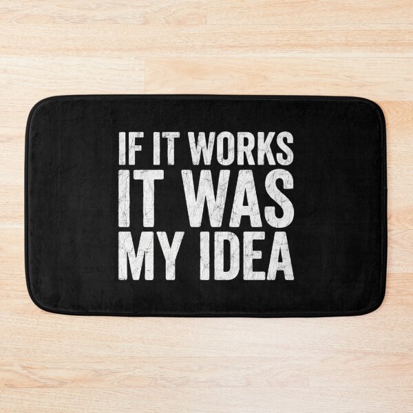 Item preview, If It Works It Was My Idea - Funny Boss & Manager Sarcasm designed and sold by Mason-Pride.
