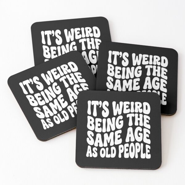 Item preview, Funny Getting Old Birthday - Weird Being The Same Age As Old People designed and sold by Mason-Pride.