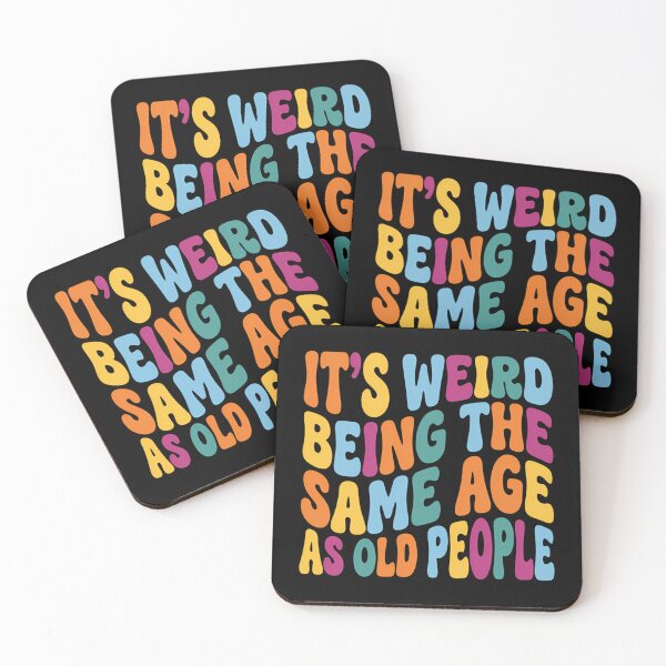 Item preview, Funny Getting Old Birthday - Weird Being The Same Age As Old People designed and sold by Mason-Pride.