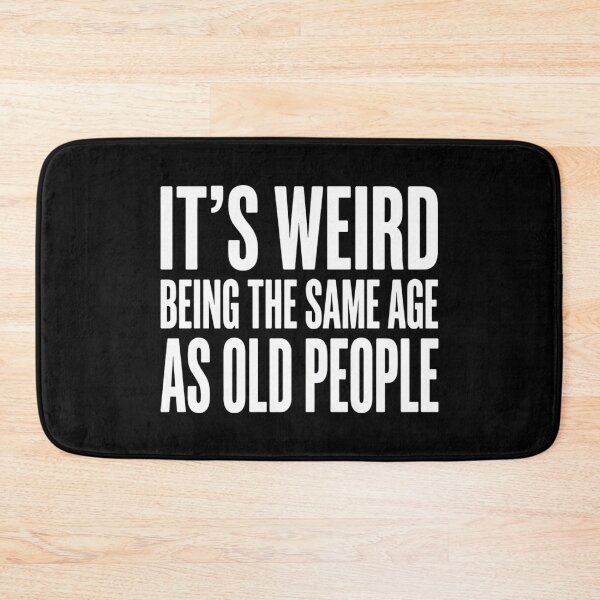 Item preview, It's Weird Being The Same Age As Old People Funny Retro Birthday designed and sold by Mason-Pride.