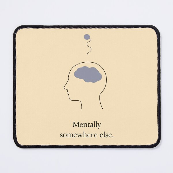 Item preview, Mentally somewhere else designed and sold by SnapArte.