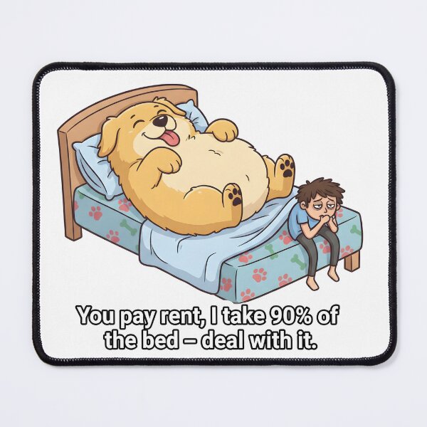 Item preview, You Pay Rent I Take 90% of the Bed Funny Dog Design designed and sold by Dimalol.