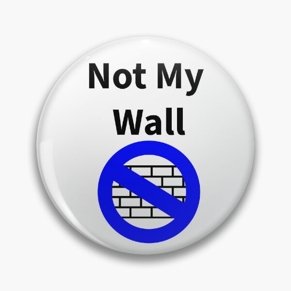 Item preview, Not My Wall Anti Trump designed and sold by Progress and Solidarity Designs.