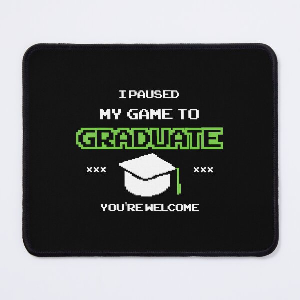 Item preview, I Paused My Game To Graduate Funny Gamer Graduation designed and sold by TashiaJerrie.
