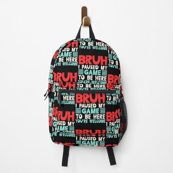 Item preview, Bruh I Paused My Game To Be Here You'Re Welcome Funny designed and sold by elihletoriong.