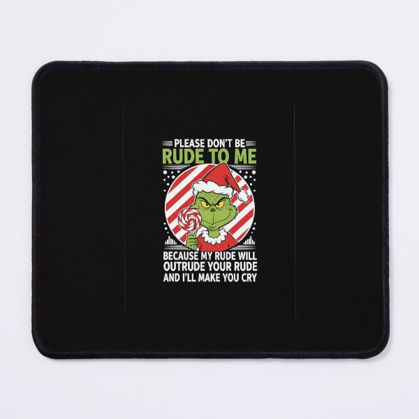Item preview, Grinch Please Don't Be Rude To Me Funny Christmas designed and sold by Teall2002.