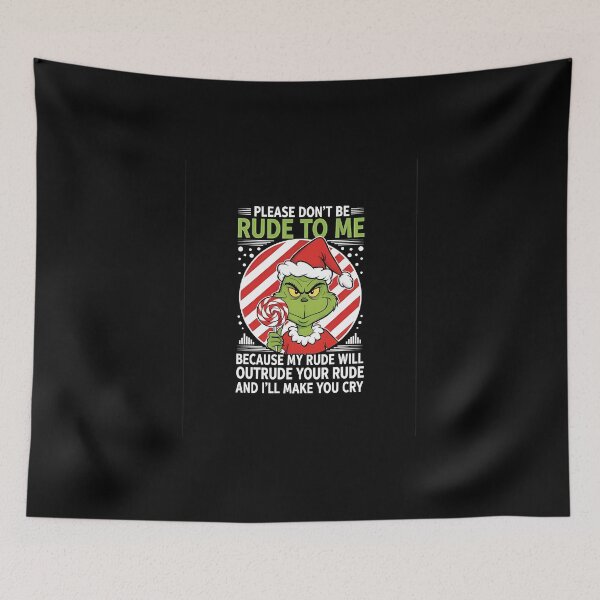 Item preview, Grinch Please Don't Be Rude To Me Funny Christmas designed and sold by Teall2002.
