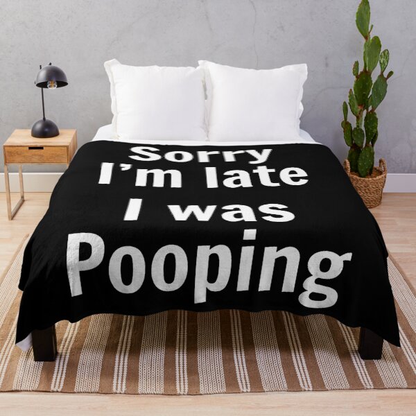 Item preview, Sorry I'M Late I Was Pooping designed and sold by middlsier.