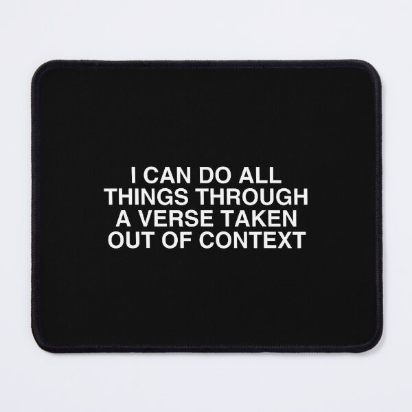 Item preview, I Can Do All Things Through A Verse Taken Out Of Context Y2K designed and sold by TashiaJerrie.