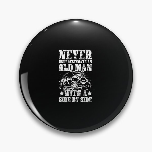 Item preview, Never Underestimate An Old Man With A Side By Side Utv designed and sold by pfanodlnazb.