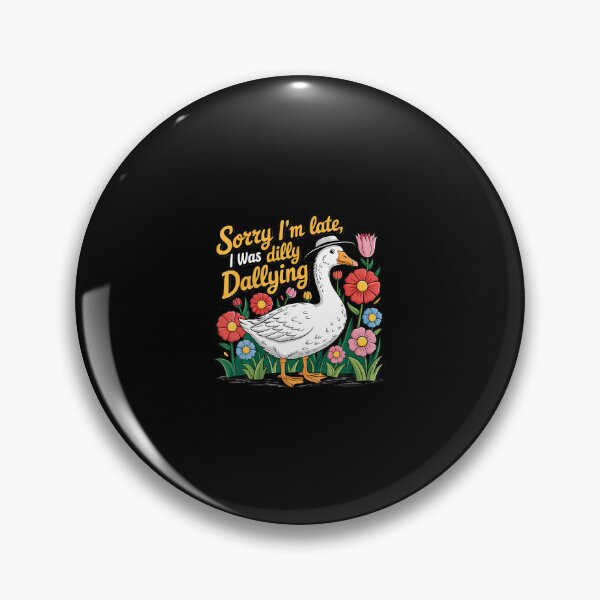 Item preview, Boho Floral Sorry I'M Late I Was Dilly Dallying Funny Goose designed and sold by MicheleDanita.