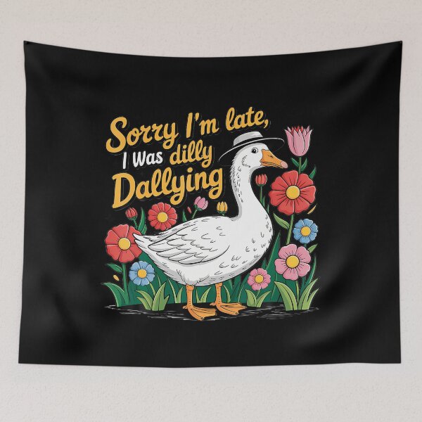 Item preview, Boho Floral Sorry I'M Late I Was Dilly Dallying Funny Goose designed and sold by MicheleDanita.