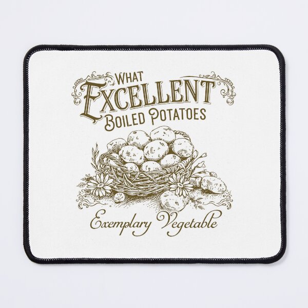 Item preview, What Excellent Boiled Potatoes Funny Meme, Pride and Prejudice designed and sold by CARBONARA LLC..