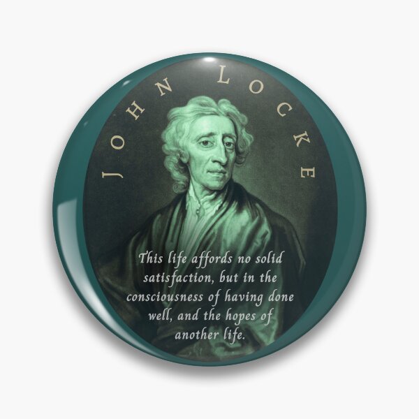 Item preview, John Locke quote: This life affords no solid satisfaction, but in the consciousness of having done well, and the hopes of another life. designed and sold by artbleed.