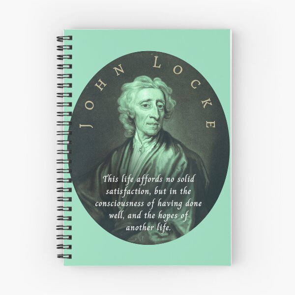 Item preview, John Locke quote: This life affords no solid satisfaction, but in the consciousness of having done well, and the hopes of another life. designed and sold by artbleed.