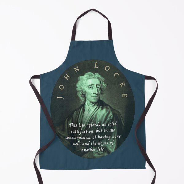 Item preview, John Locke quote: This life affords no solid satisfaction, but in the consciousness of having done well, and the hopes of another life. designed and sold by artbleed.