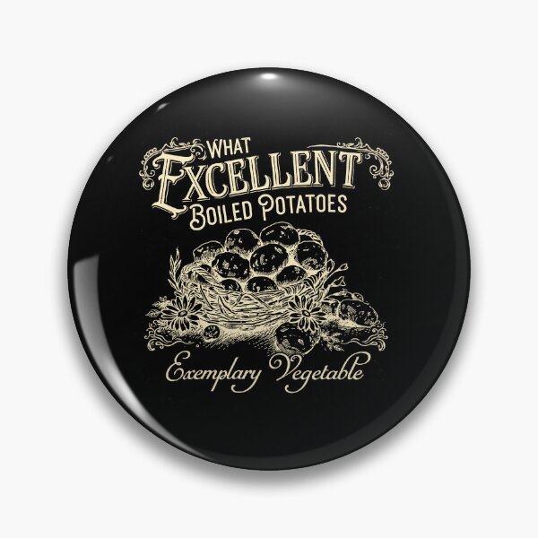 Item preview, What Excellent Boiled Potatoes Funny Meme, Pride and Prejudice designed and sold by CARBONARA LLC..