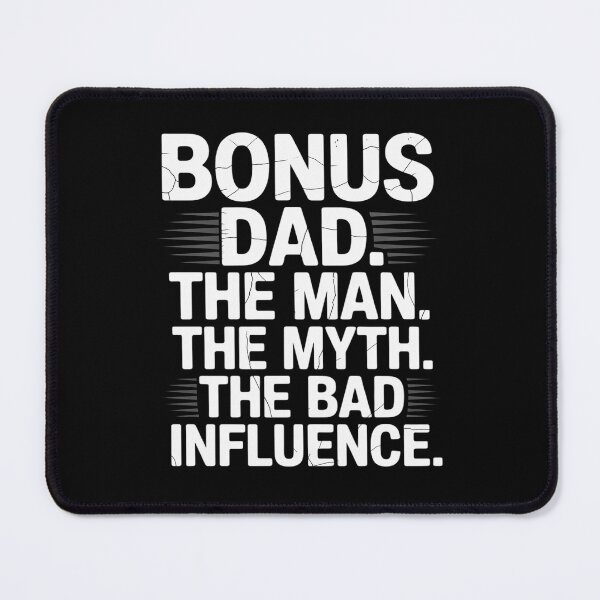 Item preview, Bonus Dad the Man the Myth the bad Influence for Dad designed and sold by genkihikki.
