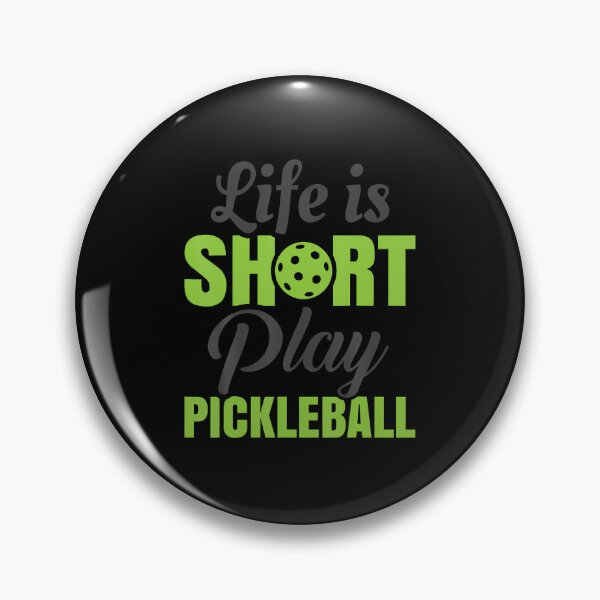 Item preview, Life Is Short Play Pickleball	 designed and sold by gaweshalmuezy.