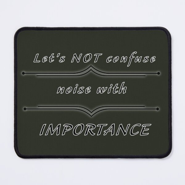 Item preview, NOISE/IMPORTANCE designed and sold by THREAD VAULT.