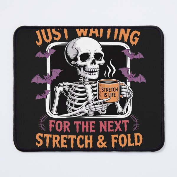 Item preview, Halloween Sourdough Baking Waiting For Next Stretch & Fold designed and sold by Bstilablhot.