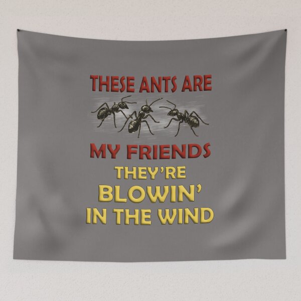 Item preview, These Ants Are My Friends They're Blowin' in the Wind Mangled Lyrics designed and sold by babbselasdesigns.