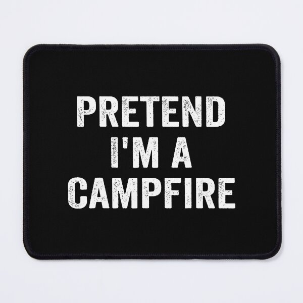 Item preview, Pretend I'M A Campfire Funny Halloween designed and sold by posterbug34.